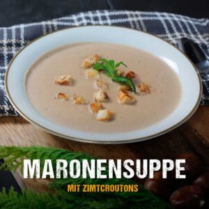 mcbrikett blog maronencremesuppe Maronensuppe Zimtcroutons Titelbild